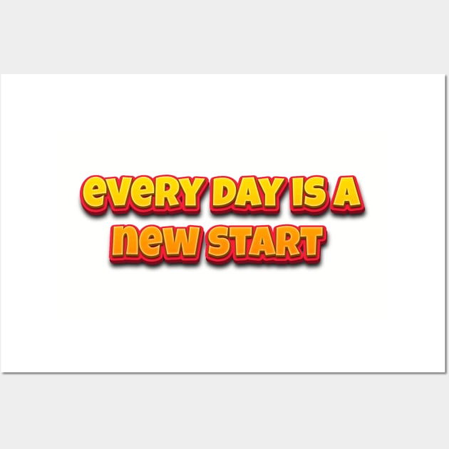 Every day is a new start Wall Art by LegnaArt